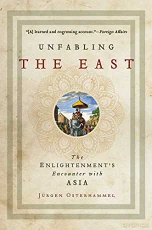 Unfabling The East - J Rgen Osterhammel [KSIĄŻKA]