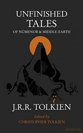 Unfinished Tales - J R R Tolkien [KSIĄŻKA]