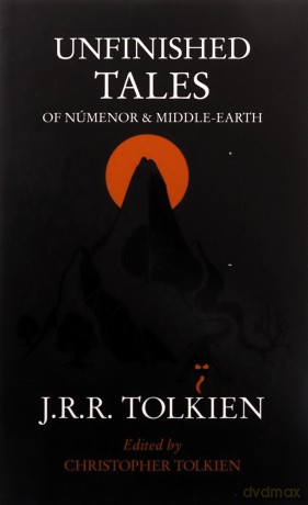 Unfinished Tales - J R R Tolkien [KSIĄŻKA]