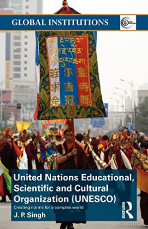 United Nations Educational, Scientific, - J.P. Singh [KSIĄŻKA]