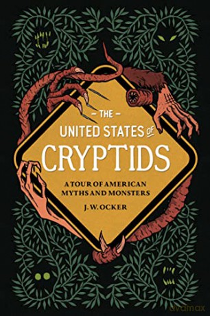 United States Of Cryptids - J W Ocker [KSIĄŻKA]