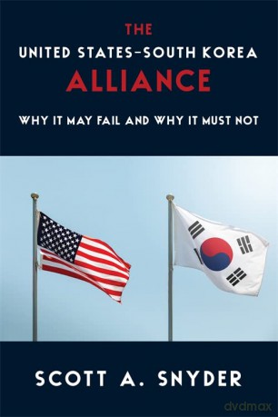 United States-South Korea Alliance - Scott A. Snyder [KSIĄŻKA]