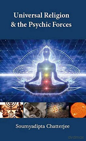 Universal Religion The Psychic Forces - Soumyadi Chatterjee [KSIĄŻKA]