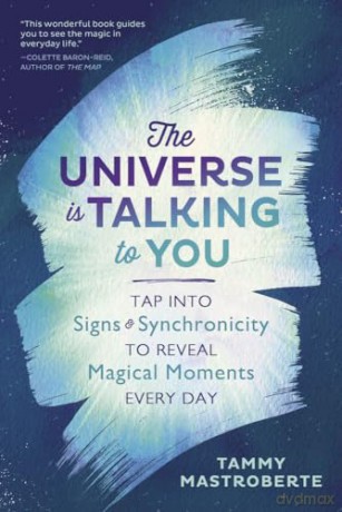 Universe Is Talking To You The - Tammy Mastroberte [KSIĄŻKA]