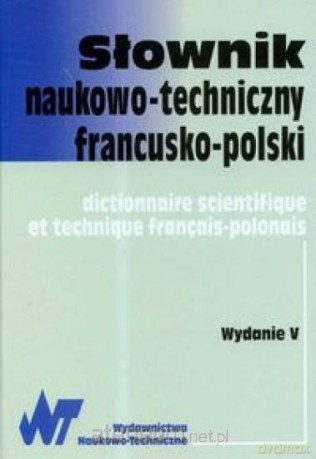 Słownik Naukowo-Techniczny Francusko - Polski [KSIĄŻKA]