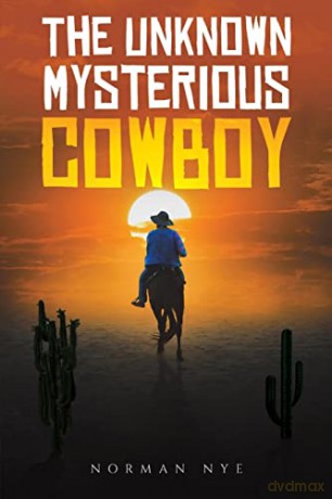 Unknown Mysterious Cowboy - Norman Nye [KSIĄŻKA]
