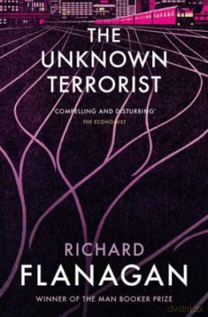 Unknown Terrorist - Richard Flanagan [KSIĄŻKA]