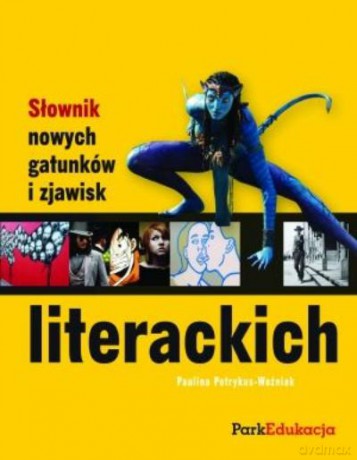 Słownik Nowych Gatunków I Zjawisk Literackich - Potrykus-Woźnia [KSIĄŻKA]
