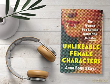 Unlikeable Female Characters - Anna Bogutskaya [KSIĄŻKA]