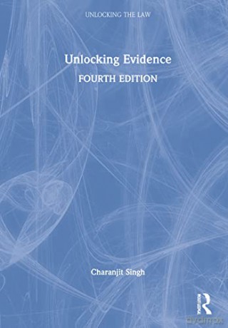 Unlocking The Law Of Evidence - Charanjit Singh [KSIĄŻKA]