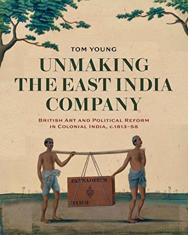 Unmaking The East India Company - Tom Young [KSIĄŻKA]