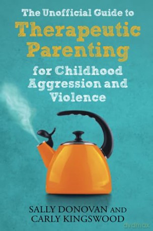 Unofficial Guide/Therapeutic Parenting - Sally Donovan [KSIĄŻKA]