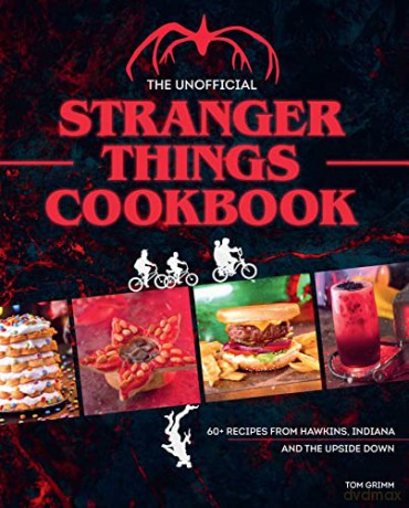 Unofficial Stranger Things Cookbook - Tom Grimm [KSIĄŻKA]