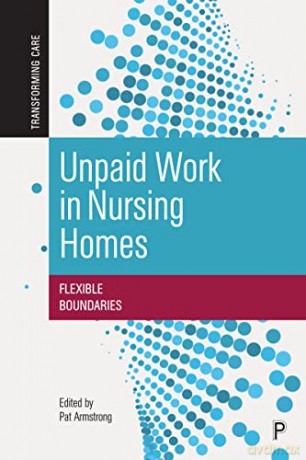 Unpaid Work In Nursing Homes - Pat Armstrong [KSIĄŻKA]