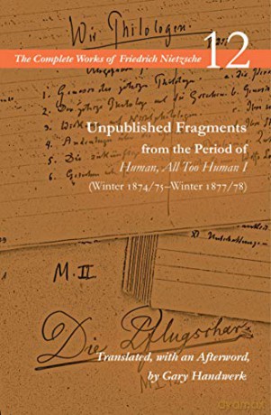 Unpublished Fragments From The Period Of - Friedrich Nietzsche [KSIĄŻKA]