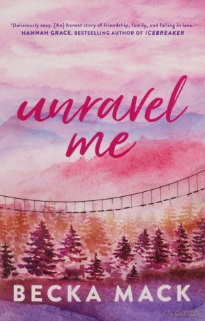 Unravel Me - Becka Mack [KSIĄŻKA]