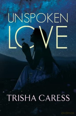 Unspoken Love - Trisha Caress [KSIĄŻKA]
