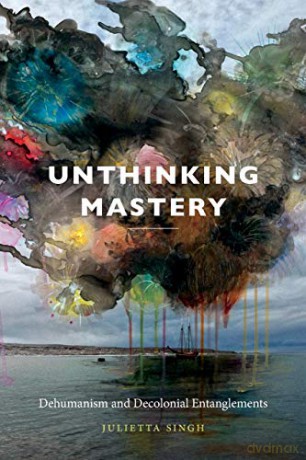 Unthinking Mastery - Julietta Singh [KSIĄŻKA]