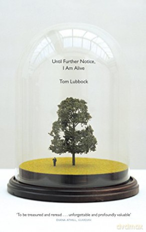 Until Further Notice I Am Alive - Tom Lubbock [KSIĄŻKA]
