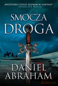 Smocza Droga - Daniel Abraham [KSIĄŻKA]
