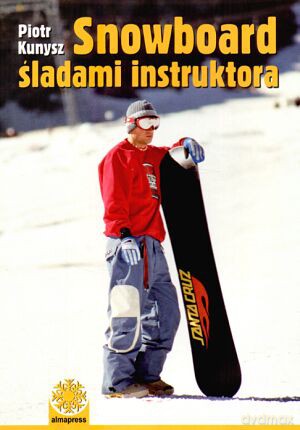Snowboard Śladami Instruktora [KSIĄŻKA]