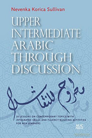 Upper Intermediate Arabic/Discussion - Nevenka K Sullivan [KSIĄŻKA]