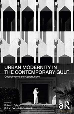 Urban Modernity In The Contemporary Gulf - Roberto Fabbri [KSIĄŻKA]