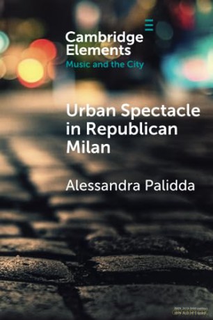 Urban Spectacle In Republican Milan - Palidda Alessandra [KSIĄŻKA]