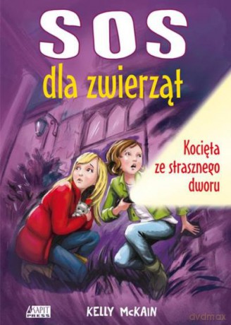 Sos Dla Zwierząt. Kocięta Ze Straszliwego Dworu - Mckain Kelly [KSIĄŻKA]