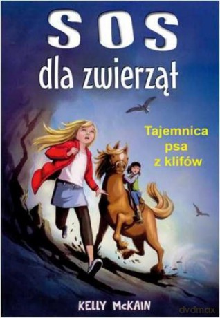 Sos Dla Zwierząt. Tajemnica Psa Z Klifów - Mckain Kelly [KSIĄŻKA]