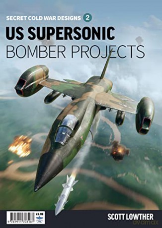 Us Supersonic Bomber Projects Vol 2 - Scott Lowther [KSIĄŻKA]