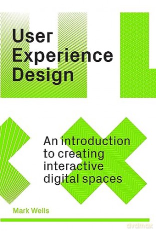 User Experience Design - Mark Wells [KSIĄŻKA]