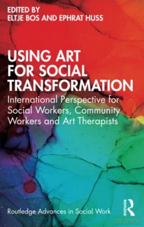 Using Art For Social Transformation - Eltje Bos [KSIĄŻKA]