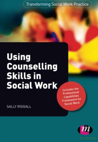 Using Counselling Skills In Social Work - Sally Riggall [KSIĄŻKA]