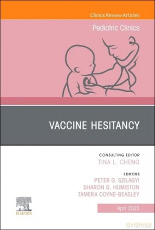 Vaccine Hesitancy An Issue Of Pediatric - Peter G. Szilagyi [KSIĄŻKA]
