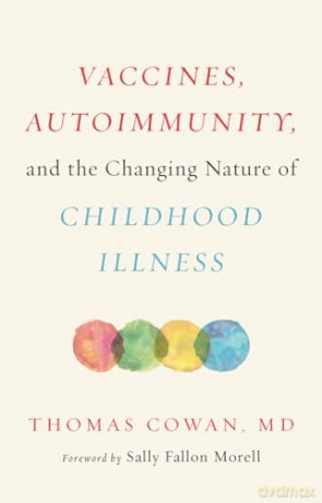 Vaccines Autoimmunity &/Assault On Child - Thomas Cowan [KSIĄŻKA]