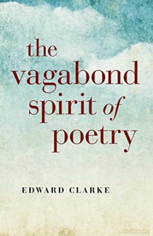 Vagabond Spirit Of Poetry The - Edward Clarke [KSIĄŻKA]