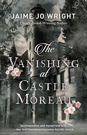 Vanishing At Castle Moreau - Jaime Jo Wright [KSIĄŻKA]