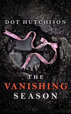 Vanishing Season The - Dot Hutchison [KSIĄŻKA]