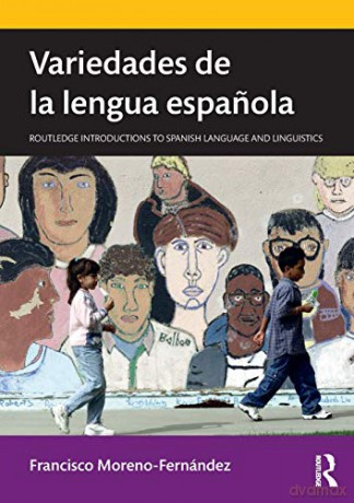 Variedades De La Lengua Espaola - Fr Moreno-Fern Ndez [KSIĄŻKA]