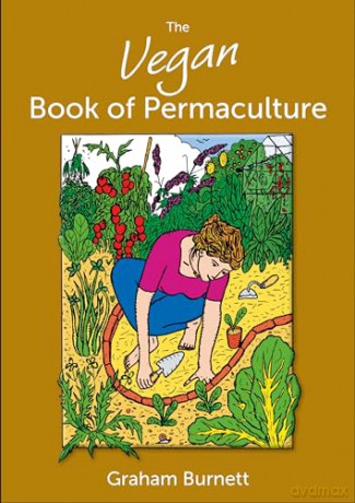 Vegan Book Of Permaculture - Graham Burnett [KSIĄŻKA]
