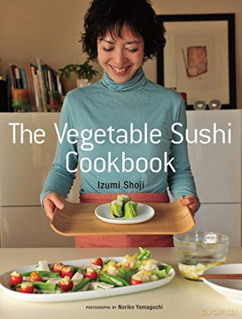 Vegetable Sushi Cookbook - Izumi Shoji [KSIĄŻKA]