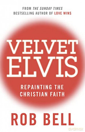 Velvet Elvis - Rob Bell [KSIĄŻKA]