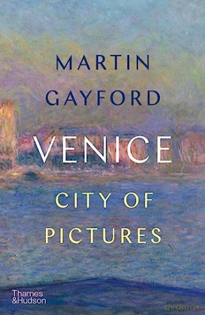 Venice - Martin Gayford [KSIĄŻKA]