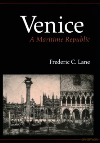 Venice A Maritime Republic - Frederic C Lane [KSIĄŻKA]