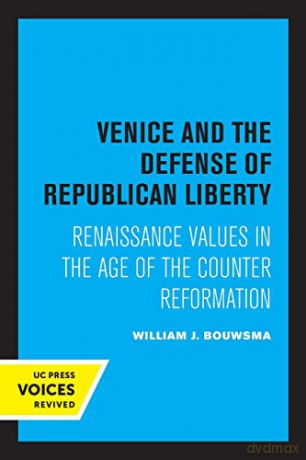 Venice And The Defense Of Republican Li - William J. Bouwsma [KSIĄŻKA]