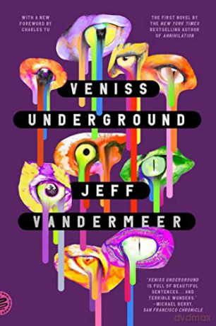 Veniss Underground - Jeff Vandermeer [KSIĄŻKA]