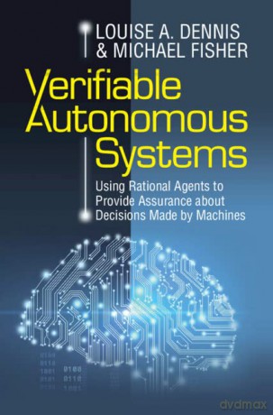 Verifiable Autonomous Systems - Dennis Louise A. [KSIĄŻKA]