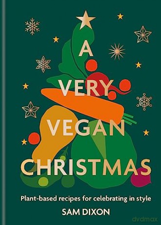 Very Vegan Christmas - Sam Dixon [KSIĄŻKA]