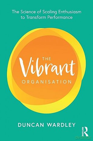 Vibrant Organisation - Duncan Wardley [KSIĄŻKA]